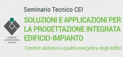 Seminario Tecnico MIRTeC CEI Roma - Soluzioni e applicazioni per la progettazione integrata edificio-impianto